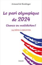 Couverture du livre « Le pari olympique de 2024, chance ou malediction ? - 24 defis a relever » de Armand De Rendinger aux éditions Vigot