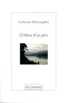 Couverture du livre « L'odeur d'un père » de Catherine Weinzaepflen aux éditions Des Femmes