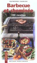 Couverture du livre « Barbecue et cheminée ; 100 recettes » de Charlon-Fennec Cazei aux éditions Ouest France