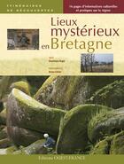 Couverture du livre « Lieux mystérieux en Bretagne » de Roger/Colliot aux éditions Ouest France