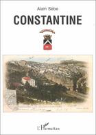 Couverture du livre « Constantine » de Alain Sebe aux éditions L'harmattan