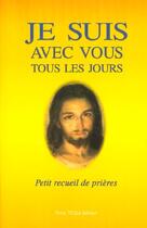 Couverture du livre « Je suis avec vous tous les jours petit receuil de prieres » de  aux éditions Tequi