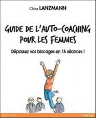 Couverture du livre « Guide de l'auto-coaching pour les femmes » de Chine Lanzmann aux éditions Pearson