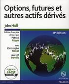 Couverture du livre « Options, futures et autres actifs derivés (8e édition) » de John Hull aux éditions Pearson