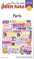 Couverture du livre « GUIDE PETIT FUTE ; CITY GUIDE ; Paris (édition 2014) » de  aux éditions Le Petit Fute