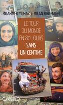 Couverture du livre « Le tour du monde en 80 jours sans un centime » de Milan Bihlmann et Muammer Yilmaz aux éditions Michel Lafon