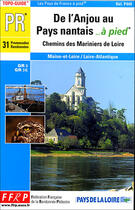 Couverture du livre « De l'anjou au pays nantais a pied chemins des mariniers de loire - topo-guide, pr, gr 3, gr 3e, main » de  aux éditions Ffrp