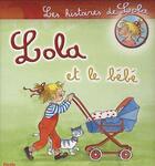 Couverture du livre « Les histoires de Lola ; Lola et le bébé » de  aux éditions Piccolia