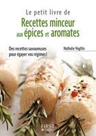 Couverture du livre « Le Petit Livre de - Recettes minceur Epices et Aromates » de Nathalie Vogtlin aux éditions First