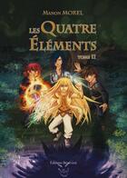 Couverture du livre « Les quatre éléments t.2 » de Manon Morel aux éditions Benevent