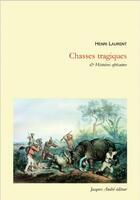 Couverture du livre « Chasses tragiques » de Laurent Henri aux éditions Jacques Andre