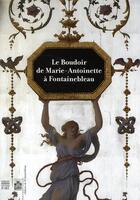Couverture du livre « Le boudoir de marie-antoinette à fontainebleau » de Yves Carlier aux éditions Somogy