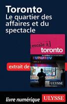 Couverture du livre « Toronto ; le quartier des affaires et du spectacle » de  aux éditions Ulysse