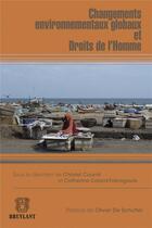 Couverture du livre « Changements environnementaux globaux et droits de l'homme » de Christel Cournil et Catherine Colard-Fabregoule aux éditions Bruylant