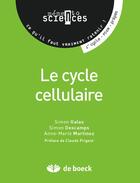 Couverture du livre « Le cycle cellulaire » de Simon Descamps et Simon Galas et Anne-Marie Martinez et Claude Prigent aux éditions De Boeck Superieur