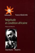 Couverture du livre « Négritude et condition africaine » de Francis Abiola Irele aux éditions Karthala