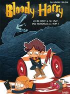 Couverture du livre « Bloody Harry Tome 1 : la BD dont il ne faut pas prononcer le nom ! » de Alexandre Arlene aux éditions Jungle