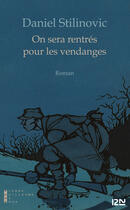 Couverture du livre « On sera rentrés pour les vendanges » de Daniel Stilinovic aux éditions 12-21