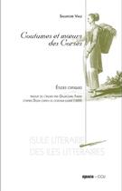 Couverture du livre « Coutumes et moeurs des Corses ; études critiques » de Salvatore Viale aux éditions Albiana