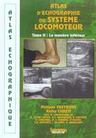 Couverture du livre « Atlas d'echographique du systeme locomoteur - tome ii - membre inferieur - vol02 » de Peetrons/Chhem aux éditions Sauramps Medical