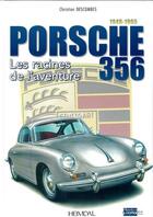 Couverture du livre « Porsche 356 : les racines de l'aventure » de Christian Descombes aux éditions Heimdal