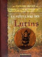 Couverture du livre « Le petit livre des lutins » de Brasey Edouard aux éditions Pre Aux Clercs