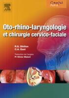 Couverture du livre « Oto-rhino-laryngologie et chirurgie cervico-faciale » de Dhillon-R+East-C aux éditions Elsevier-masson
