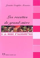Couverture du livre « Les recettes de grand-mere a la mode d'aujourd'hui » de Craplet-Meunier J. aux éditions Josette Lyon