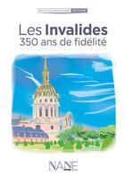 Couverture du livre « Les Invalides : 350 ans de fidélité » de Anne-Marie Balenbois aux éditions Nane