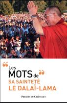 Couverture du livre « Les mots du dalaï-lama » de Dalai Lama aux éditions Presses Du Chatelet