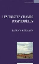 Couverture du livre « Les tristes champs d'asphodèles » de Patrick Kermann aux éditions Espaces 34