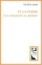 Couverture du livre « Et la femme fut conduite au désert » de  aux éditions Carmel