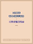 Couverture du livre « Bleu nuit » de Dima Abdallah aux éditions Sabine Wespieser