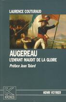 Couverture du livre « Augereau, l'enfant maudit de la gloire » de Laurence Couturaud aux éditions Spm Lettrage