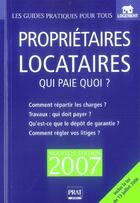 Couverture du livre « Propriétaires locataires ; qui paie quoi ? (édition 2007) » de Gendrey P aux éditions Prat