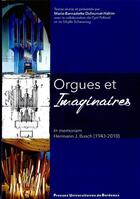 Couverture du livre « Orgues et imaginaires » de Marie-Bernadette Dufoucet-Hakim aux éditions Pu De Bordeaux