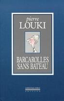 Couverture du livre « Barcarolles sans bateau » de Desclozeaux et Pierre Louki aux éditions La Simarre