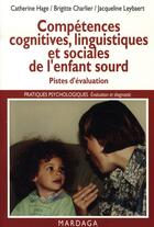 Couverture du livre « Compétences cognitives, linguistiques et sociales de l'enfant sourd » de Hage/Leybaert aux éditions Mardaga Pierre