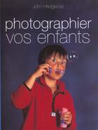 Couverture du livre « Photographier Son Enfant » de John Hedgecoe aux éditions Soline