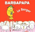 Couverture du livre « Barbapapa : le berger » de Annette Tison et Talus Taylor aux éditions Les Livres Du Dragon D'or