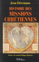 Couverture du livre « Histoire des missions chrétiennes » de Jean Etevenaux aux éditions Saint Augustin