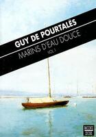 Couverture du livre « Marins d'eau douce t.1 » de Guy De Pourtalès aux éditions Zoe