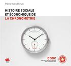 Couverture du livre « Histoire sociale et economique de la chronometrie » de Donze Pierre-Yves aux éditions Alphil
