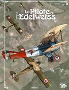 Couverture du livre « Le pilote à l'Edelweiss : Intégrale Tomes 1 à 3 » de Yann et Romain Hugault aux éditions Paquet