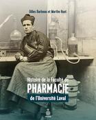 Couverture du livre « Histoire de la faculté de pharmacie de l'Université Laval » de Gilles Barbeau aux éditions Septentrion