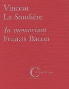 Couverture du livre « Im memoriam ; Francis Bacon » de Vincent La Soudiere aux éditions Capucin