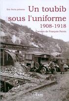 Couverture du livre « Un toubib sous l'uniforme 1908-1918 » de Francois Perrin aux éditions Anovi