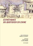 Couverture du livre « Esthétiques du quotidien en Chine » de Danielle Elisseeff aux éditions Institut Francais De La Mode