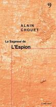 Couverture du livre « La sagesse de l'espion » de Alain Chouet aux éditions Editions Du 81