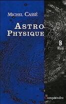 Couverture du livre « Astrophysique » de Michel Casse aux éditions Jean-paul Bayol